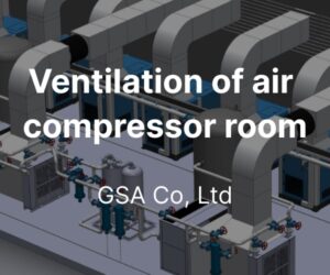 Ventilation of air compressor room