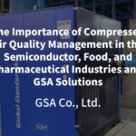 The Importance of Compressed Air Quality Management in the Semiconductor, Food, and Pharmaceutical Industries and GSA Solutions